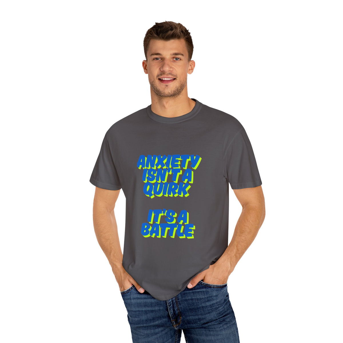Unisex Garment-Dyed T-shirt: "Anxiety Isn’t a Quirk, It’s a Battle" - Support Mental Health Awareness