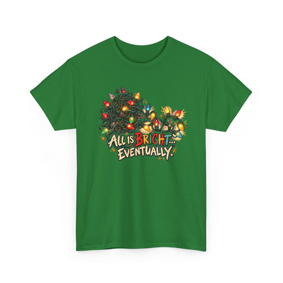 All Is Bright… Eventually — Christmas Lights Tee