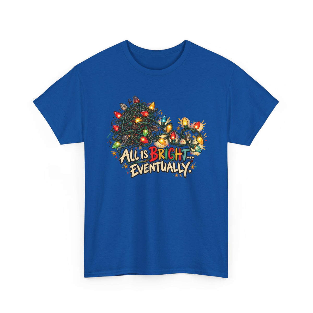 All Is Bright… Eventually — Christmas Lights Tee