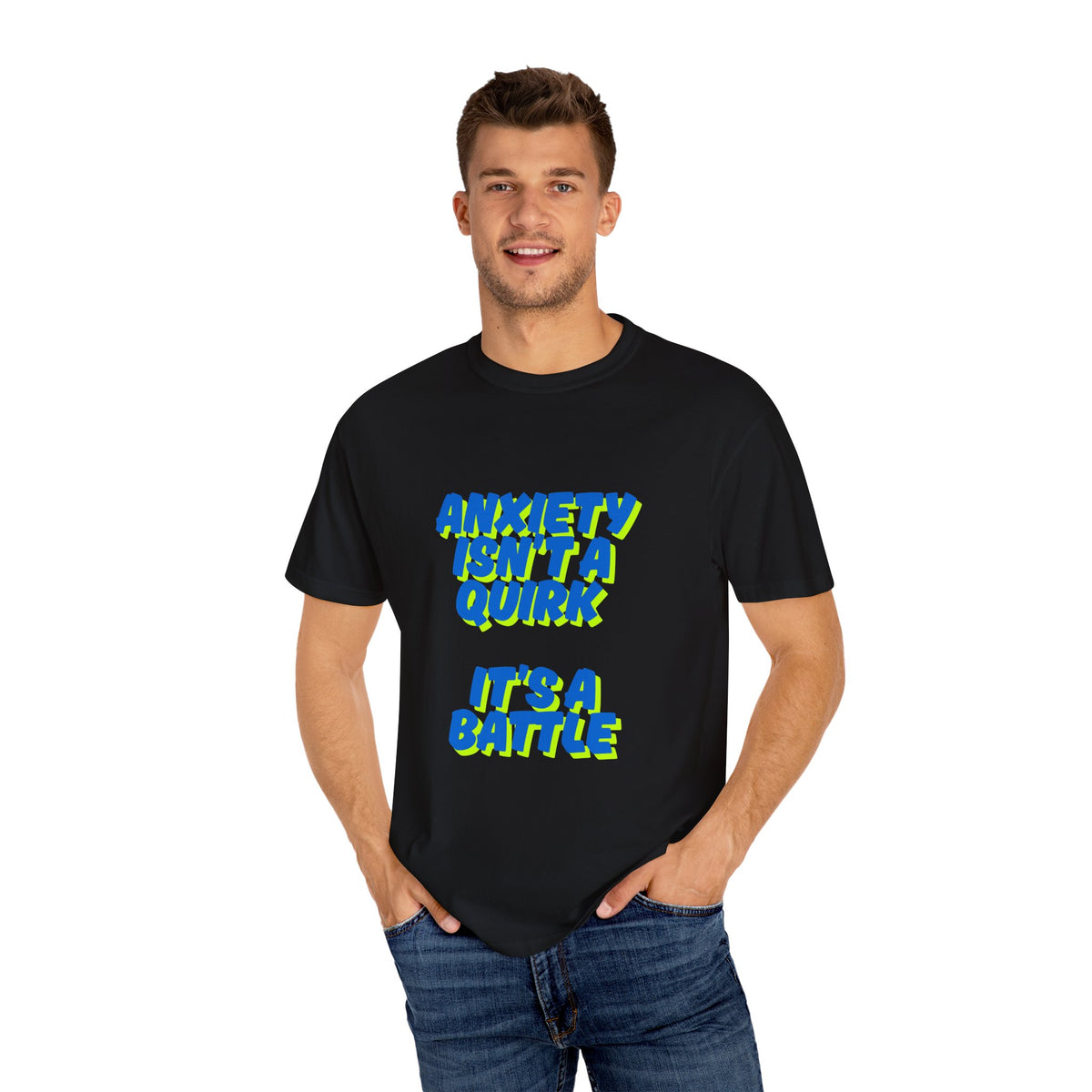 Unisex Garment-Dyed T-shirt: "Anxiety Isn’t a Quirk, It’s a Battle" - Support Mental Health Awareness