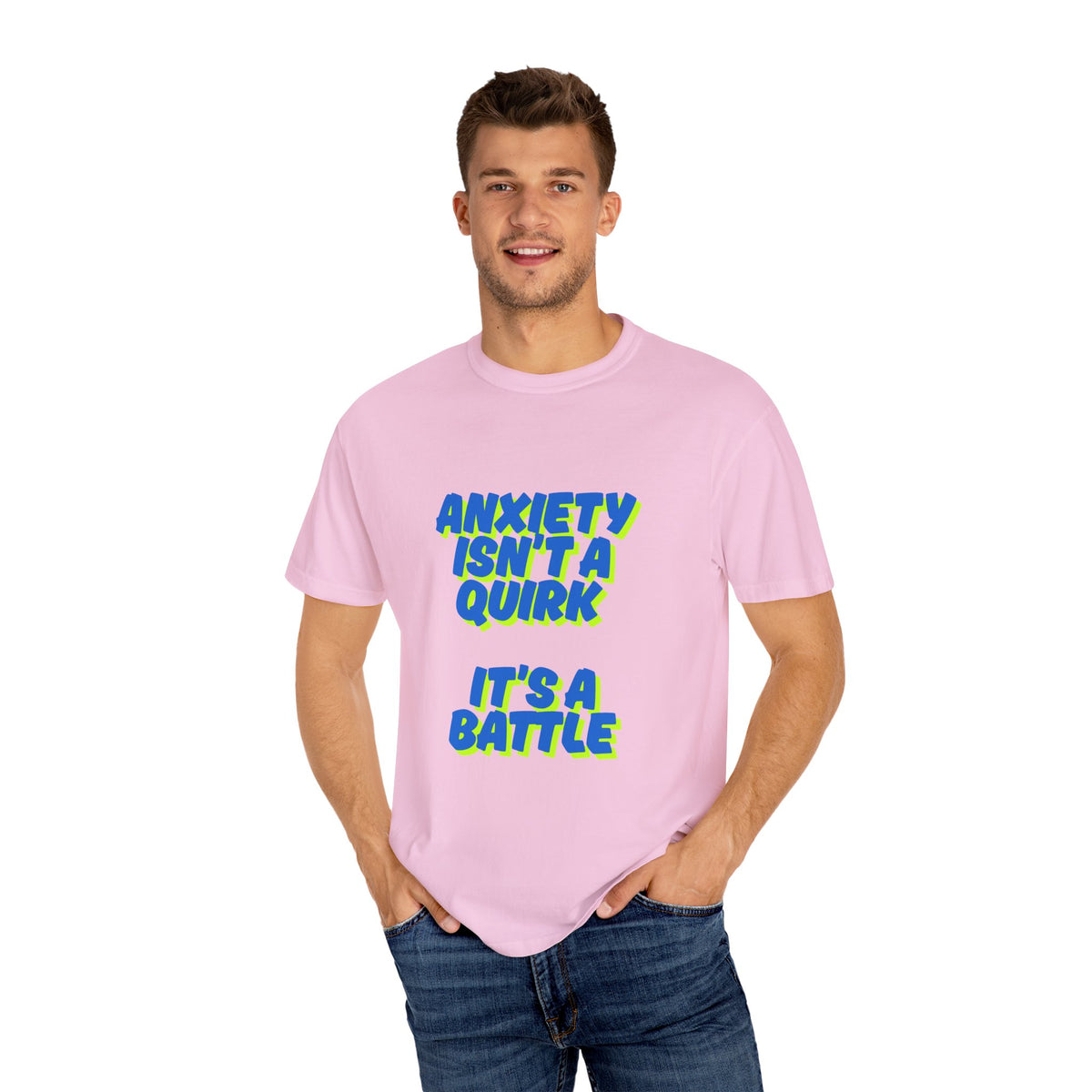 Unisex Garment-Dyed T-shirt: "Anxiety Isn’t a Quirk, It’s a Battle" - Support Mental Health Awareness
