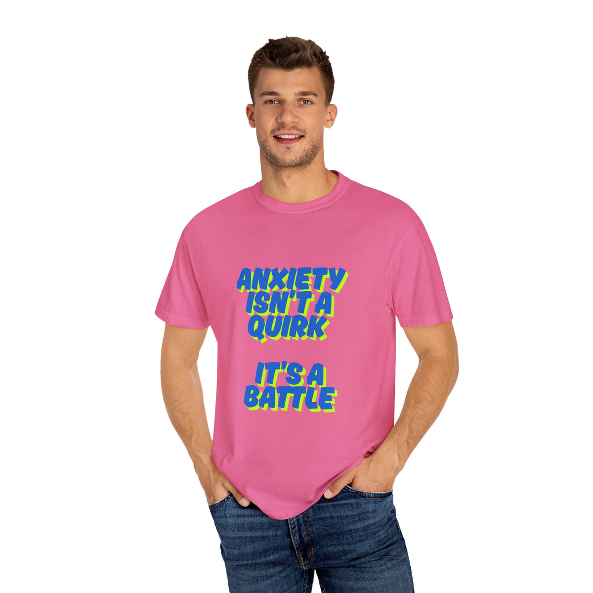 Unisex Garment-Dyed T-shirt: "Anxiety Isn’t a Quirk, It’s a Battle" - Support Mental Health Awareness