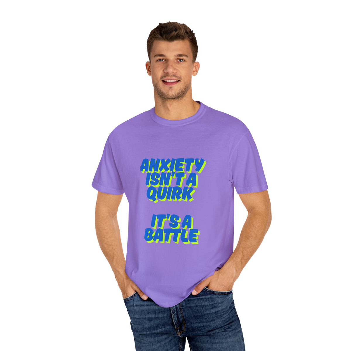 Unisex Garment-Dyed T-shirt: "Anxiety Isn’t a Quirk, It’s a Battle" - Support Mental Health Awareness