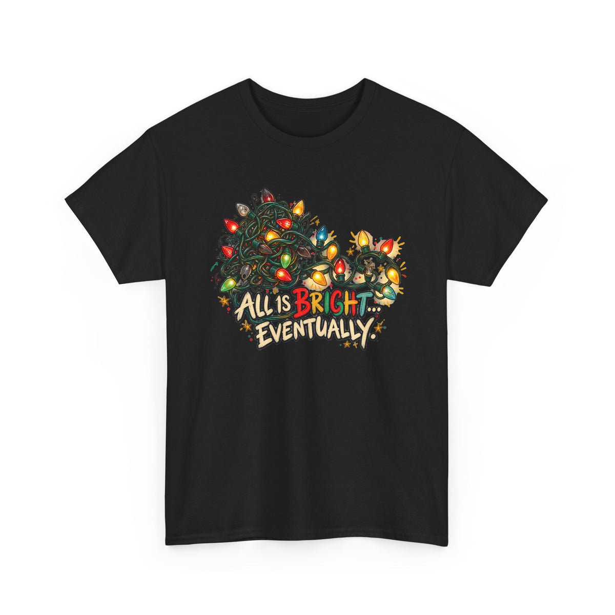 All Is Bright… Eventually — Christmas Lights Tee