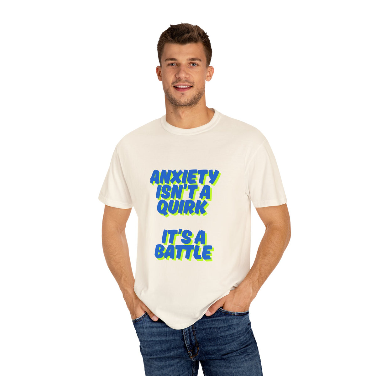 Unisex Garment-Dyed T-shirt: "Anxiety Isn’t a Quirk, It’s a Battle" - Support Mental Health Awareness