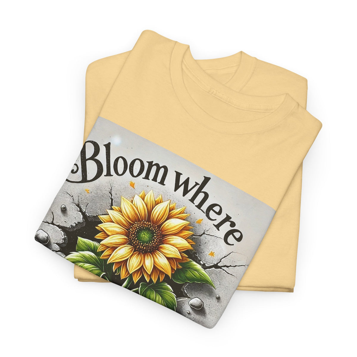 Bloom Where You're Planted, Comfortable, Unisex Heavy Cotton Tee - Inspirational Floral Graphic T-Shirt