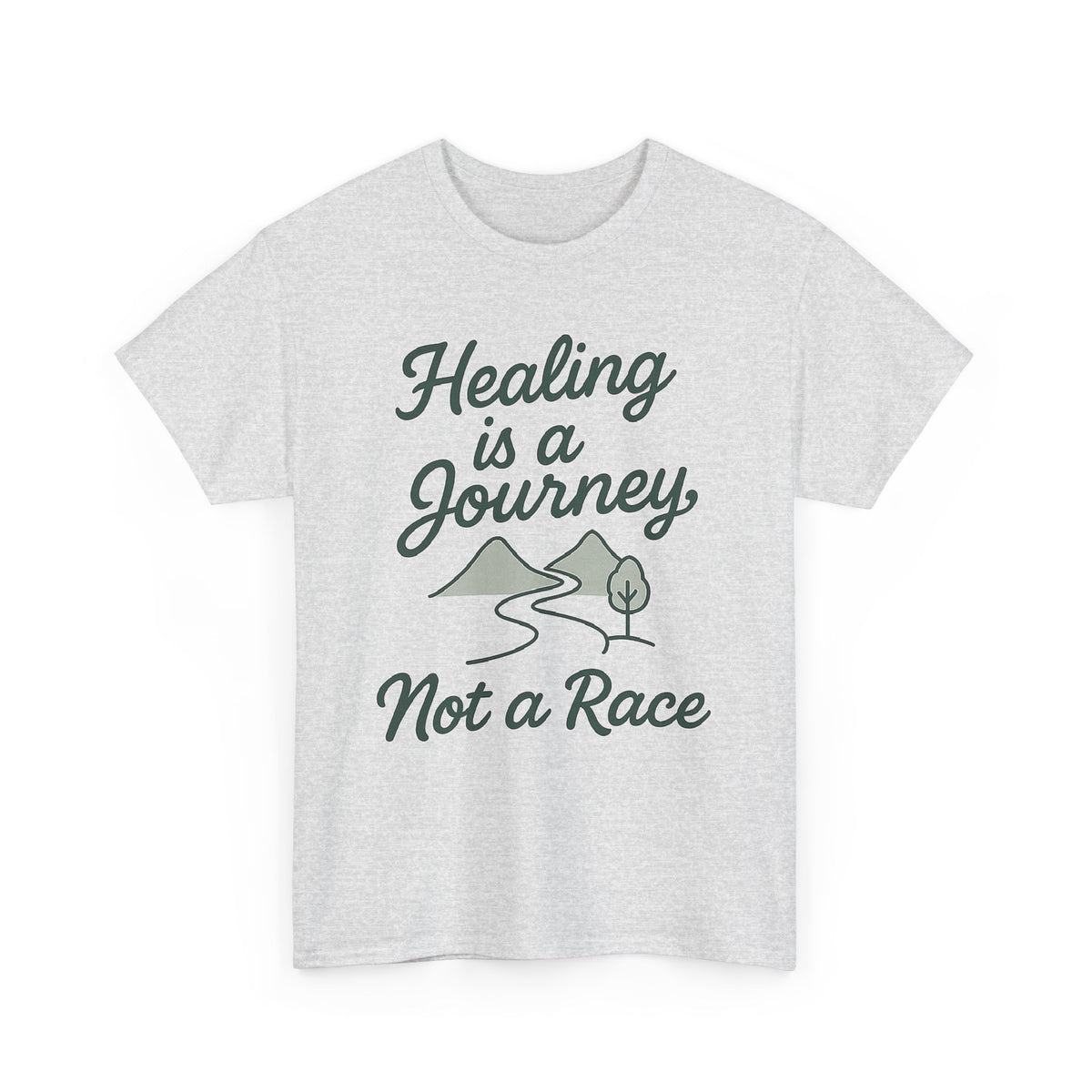 Healing is a Journey, Not a Race, Comfortable, Unisex, Inspirational T-Shirt
