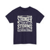 Stronger Than My Storms, Comfortable, Unisex, Heavy Cotton Tee