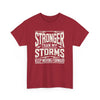 Stronger Than My Storms, Comfortable, Unisex, Heavy Cotton Tee