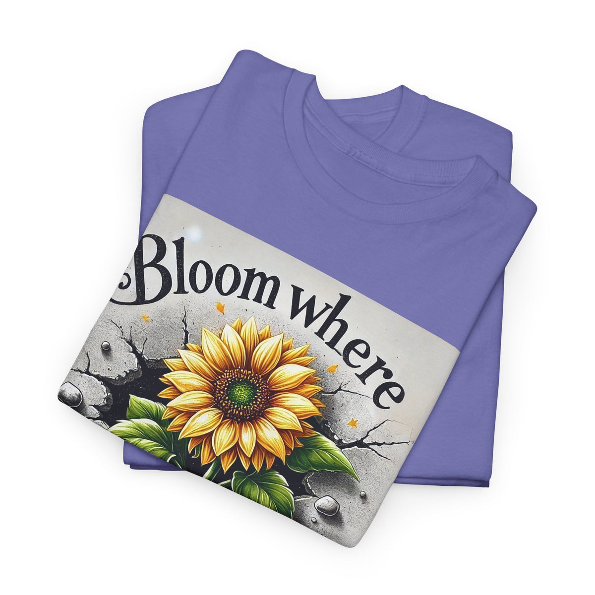 Bloom Where You're Planted, Comfortable, Unisex Heavy Cotton Tee - Inspirational Floral Graphic T-Shirt