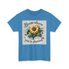 Bloom Where You're Planted, Comfortable, Unisex Heavy Cotton Tee - Inspirational Floral Graphic T-Shirt
