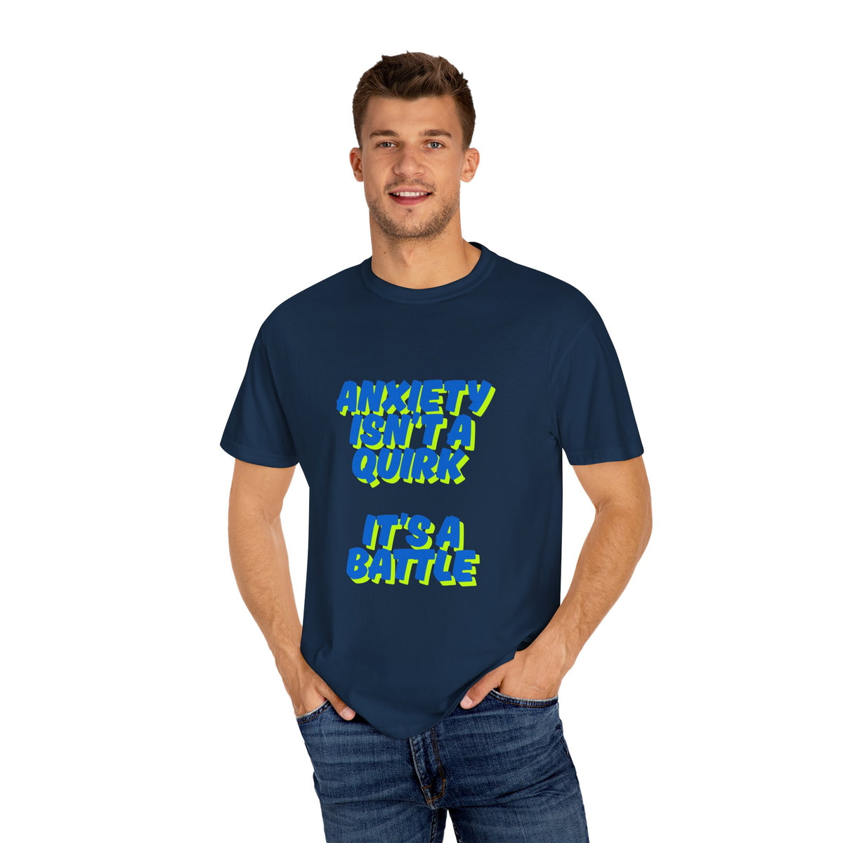 Unisex Garment-Dyed T-shirt: "Anxiety Isn’t a Quirk, It’s a Battle" - Support Mental Health Awareness