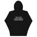 Unisex Hoodie | Don't Let