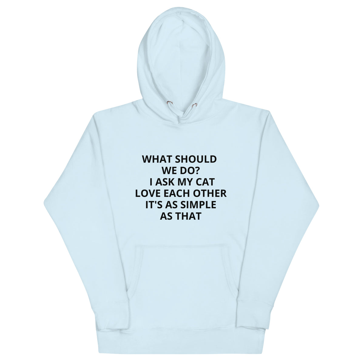 Unisex Hoodie | What should we do?