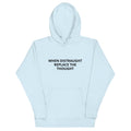 Unisex Hoodie | When Distraught