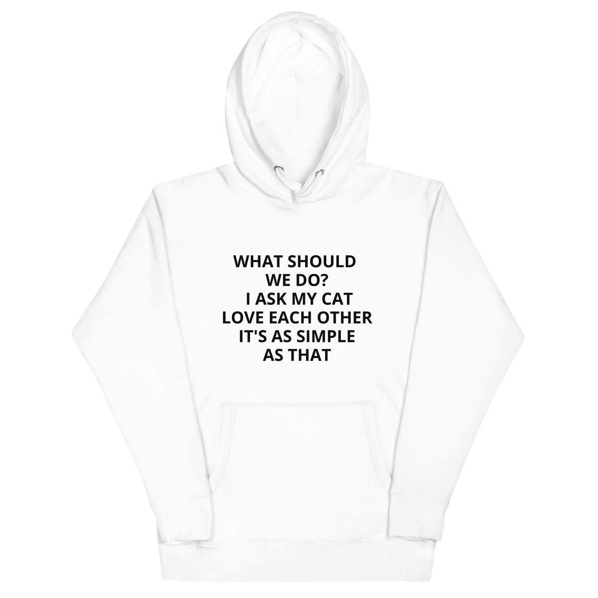 Unisex Hoodie | What should we do?